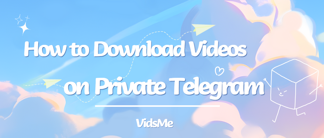 How to Download Videos on Private Telegram? |VidsMe